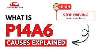 What is P14A6 : Engine Error Code Causes Explained