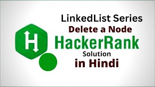 Delete a Node From a Linked List || HackerRank LinkedList Solution || Java || Hindi