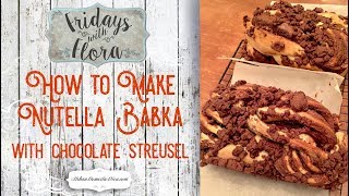 How to Make Chocolate Babka with Nutella and Chocolate Streusel, Ep: 66, FWF