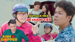 Tin Phải Bạn Tồi, Giả Bị HACK NICK Phây Búc Mượn Tiền Khỏi Cần Phải Trả | Anh Shipper 435