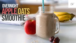 Overnight Apple Oats smoothie | Healthy Smoothie | Breakfast Recipes | Droolsss