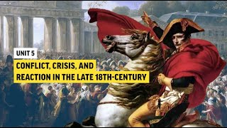 AP European History Unit 5: Conflict, Crisis, and Reaction in the late 18th-Century