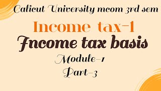 Income tax Mcom 3rd sem Calicut University chapter-1 part-3