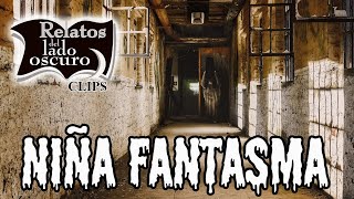 Una niña fantasma || Relatos del lado oscuro Clips