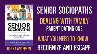 Dealing with Senior Narcissists and Sociopaths -  Donna Andersen