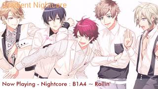 【Nightcore】→ B1A4 ( 비원에이포) ~ Rollin' ( 구르는 )