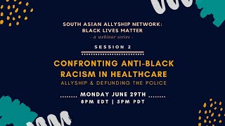 Confronting Anti-Black Racism in Healthcare: Allyship & Defunding the Police