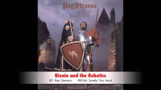 Ray Stevens - Bionie and the Robotics