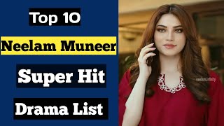 Neelam Muneer Super Hit Top 10 Drama List | Neelam Muneer Romantic Drama