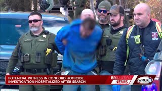 Potential witness in Concord homicide investigation hospitalized after search