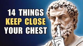 Keeping Secrets Oneself: 14 Things You Should Always Keep Private | BECOME A TRUE STOIC | Stoicism