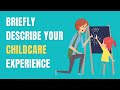 Briefly Describe Your Childcare Experience | Child Care Interview Questions