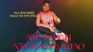 NZENGETE MUNO by TALA BOYS BAND MUKUI WA MITI ( VOL1)