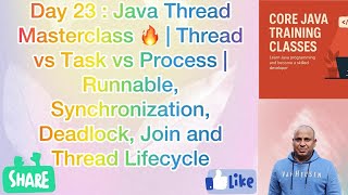 Day 23 : Java Thread Masterclass | Thread vs Task vs Process | Runnable, Deadlock, Join, States