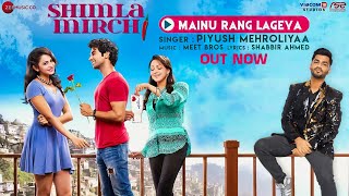 Mainu Rang Lageya - Shimla Mirch|Meet Bros Feat Piyush Mehroliyaa|Hema Malini|Rajkummar Rao | Rakul