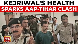 Showdown Over Delhi CM Kejriwal's Health: AAP vs Tihar Jail Allegations | India Today