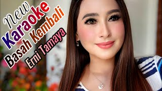 BASAH KEMBALI KARAOKE DUET ERNI TAMAYA NEW 4K