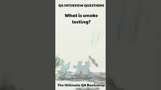 QA interview questions: What is smoke testing?