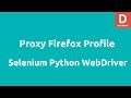 Python Selenium Set HTTP Proxy Firefox Profile
