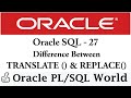 Difference Between TRANSLATE () and REPLACE() in Oracle SQL | TRANSLATE() vs REPLACE() in Oracle SQL