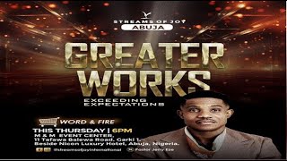 GREATER WORKS; EXCEEDING EXPECTATIONS || WORD \u0026 FIRE SERVICE || 6TH JUNE 2024