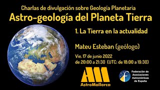 Astro-geología del Planeta Tierra: la Tierra en la actualidad (1/2)