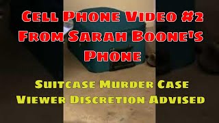 Sarah Boone Cell Phone Video #2 of Suitcase Murder