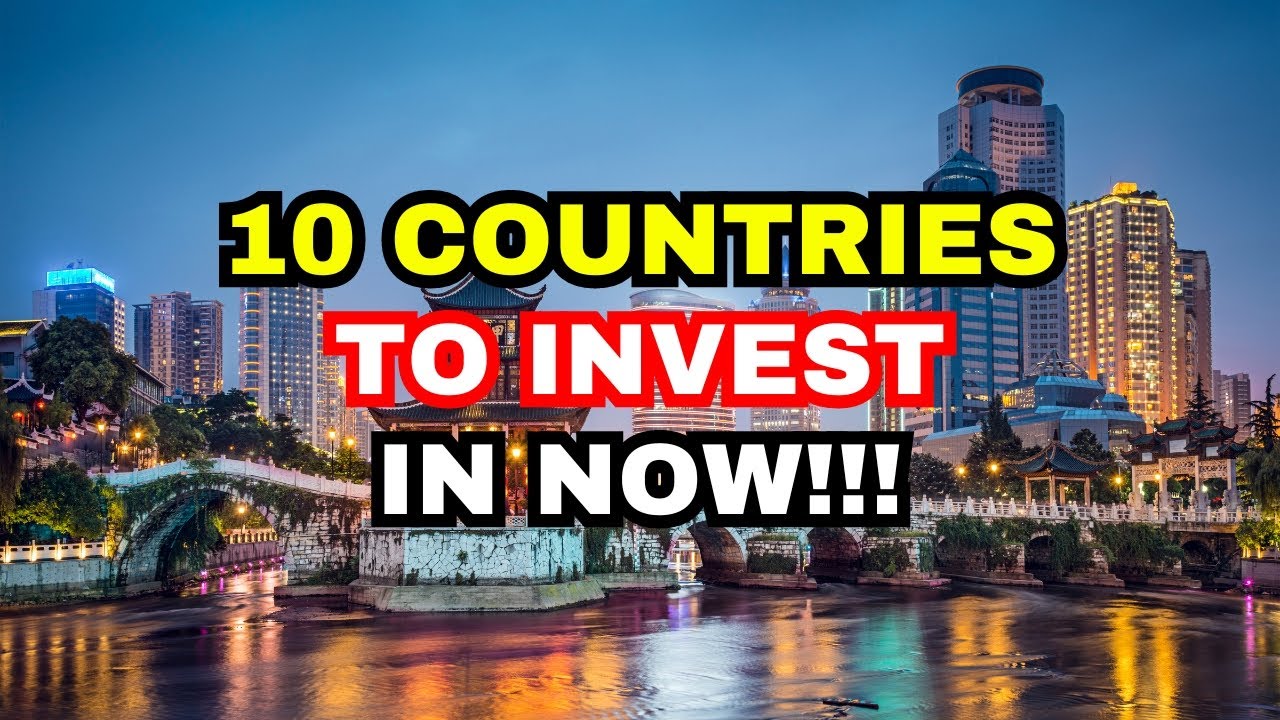 10 Countries To Invest In 2024 - YouTube