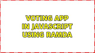 Voting app in JavaScript using Ramda