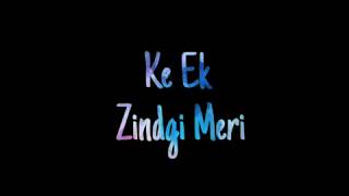 Ek Zindagi Whatsaap status With lyrics | Ek Zindagi status | Ek zindagi song status