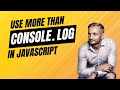 Exploring the CONSOLE Object in JavaScript - It's not just about console.log