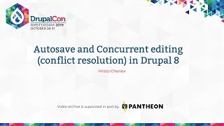 DrupalCon Amsterdam 2019: Autosave and Concurrent editing (conflict resolution) in Drupal 8