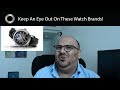 Three Watch Brands Stepping Up Their Game ! - Federico Talks Watches