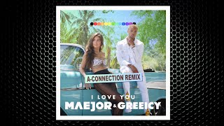 Maejor & Greeicy - I Love You (A-Connection Remix) 🌴