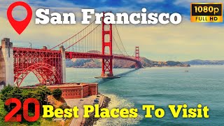 Top 20 Places You Must Visit in San Francisco (2024) 🇺🇲 - Travel Guide For Best Must See Places