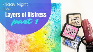 FNL: Layers of Distress Ink