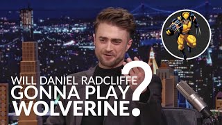 Is Daniel Radcliffe Will Be In Future Wolverine? Talks About Wolverine Rumours With Jimmy Fallon