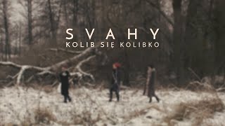 SVAHY - Kolib się kolibko