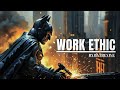 WORK ETHIC | Powerful Motivational Speech (Batman Compilation) | Bat Revive