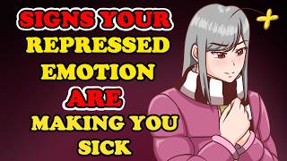 Your Repressed Emotions Are Making You Sick (And What To Do)