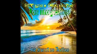 25 Grandes Éxitos del Súper Combo Los Tropicales ¡BAILABLE!