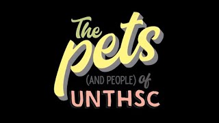 The pets and people of UNTHSC