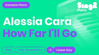 How Far I'll Go - Moana | Alessia Cara (Lower Key) Karaoke Piano