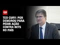 Teo Cury: PGR demorou para pedir ação contra bets no país | CNN NOVO DIA