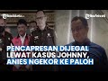 Anies Angkat Bicara, Penetapan Johnny Dianggap Bisa Jegal Dirinya Maju Pilpres 2024