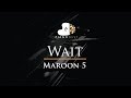 Maroon 5 - Wait - Piano Karaoke / Sing Along / Cover with Lyrics