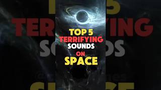 THE SCARIEST SOUNDS ON SPACE