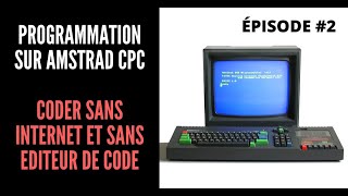 Programmation en BASIC sur Amstrad CPC #2 : Comment apprenait-on à coder sans Internet en 1985 ?