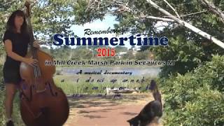 Summertime - (documentary version) about Mill Creek Marsh park in Secaucus,NJ