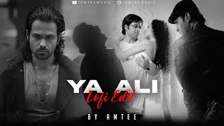 Ya Ali Lofi Remix | Amtee | Emraan Hashmi | Zubeen Garg | Bollywood Lofi |  Amtee
